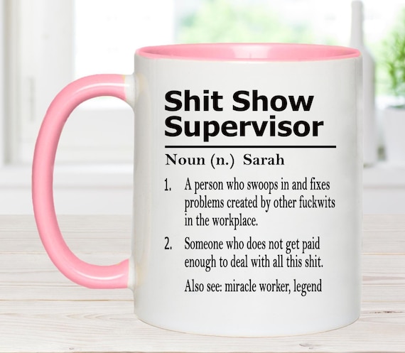 Shit Show Supervisor Mug, Funny Personalised Secret Santa Gift for Workmate
