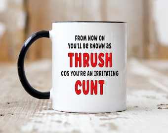 Cunt Mug, Cunt, Rude Mug, offensive mug, Funny Mug, Secret Santa, gift for office, Gift for workmate, Gift for Mate, Rude Gift, novelty mug,