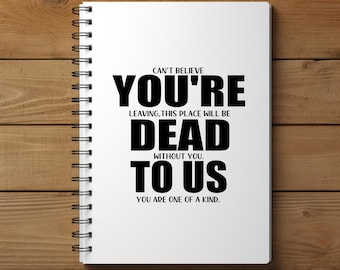 you're dead to us notebook, leaving work gift, retirement gift, colleague leaving for a new job gift, sorry you're leaving farewell gift,