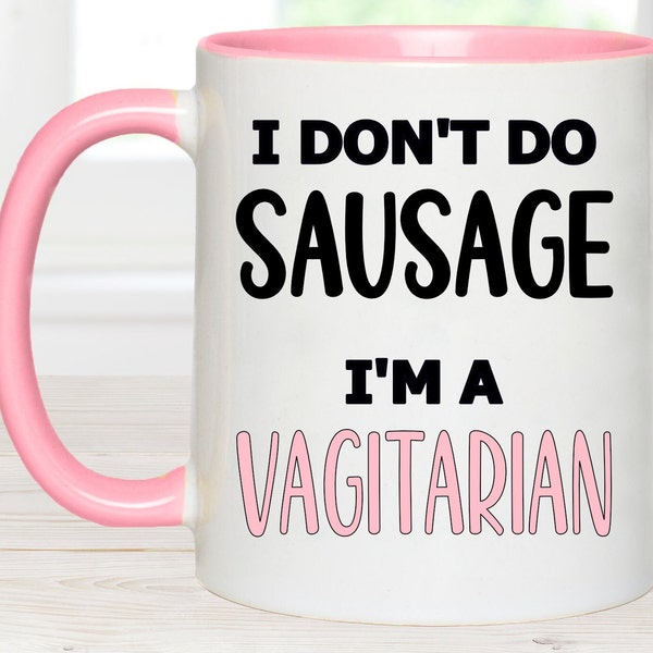 I don't do sausage I'm a vagitarian mug, funny mugs, rude mug, stocking filler, birthday gift, lesbian gift, pride mug, lesbian lgbt mug,