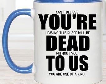 You're dead to us, retirement gift, leaving gift, leaving gift for colleague, leaving present, Funny office Mug, gift for co-worker leaving,
