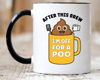 After this brew I'm off for a poo funny mugs, sarcastic mugs, funny coffee mug, best friend mug, office mug, funny gift her, secret santa