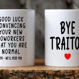 Bye traitor leaving Mug, leaving gift for colleague coworker leaving present, gift for co-worker  leaving, funny coworker leaving mug gift