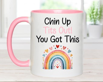 Chin up tits out you got this, funny mugs, best friend mug, supportive gift, get well gift, cheer up friend gift, cancer gift, new challenge