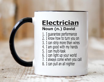 May include: White ceramic mug with a black handle and rim. The mug features the word "Electrician" in bold black letters, followed by "Noun (n.) David" and a list of eight statements about an electrician's skills and abilities.