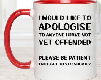 I would like to apologise, funny mugs, sarcastic mugs, funny coffee mug, best friend mug, office mug, funny gift her, stocking filler, xmas