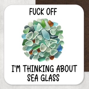 funny sea glass gift, funny mug, loves sea glass, sea glass hunter, loves crafting, sea glass, funny sea glass mug, searching for sea glass, Coaster