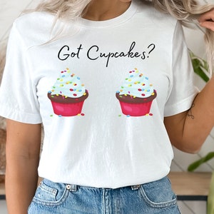 Cute Cupcake Shirt, Got Cupcakes Tshirt, Funny Baker Shirt, Graphic Tee, Gift For Baker, Baking Shirt, Cupcake Shirt, Baking Queen Shirt image 2