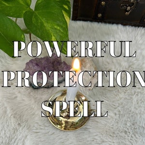 Powerful Protection Spell, strong protection from negative forces, evil eye, curses, black magic, harmful individuals, and toxic energy.