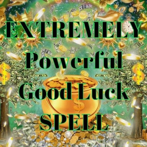 Extreme Good Luck Spell – Attract Abundance, Prosperity, Open the Door to Success , Money and Opportunity, Fortune & Positive Energy Fast