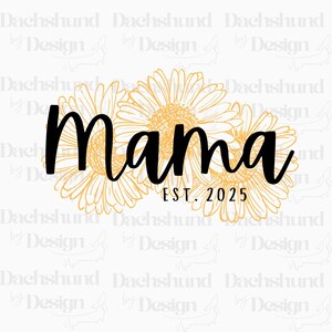 Mama Est. 2025 SVG PNG, mom, momma, new mom, first time mom, mother's day, gift for her, gift for mom