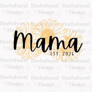Mama Est. 2026 SVG PNG, mom, momma, mother, mother's day, new mom, gift for mom, gift for her, t-shirt for her, keepsake