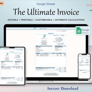 May include: A laptop, tablet, and smartphone displaying a Google Sheets template for an invoice. The template is titled "The Ultimate Invoice" and features a green logo with the letter "D". The template is editable, printable, customizable, and includes automatic calculations. The text "INSTANT DOWNLOAD" is displayed at the bottom of the image.