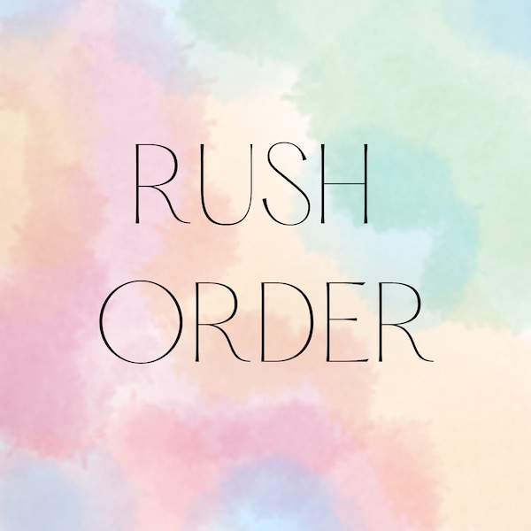 Rush Order/ Faster Processing