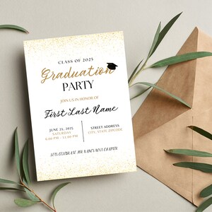 May include: A white graduation party invitation with gold glitter. The text reads "Class of 2025 Graduation Party" and "Join us in honor of First Last Name". The date and time of the party are listed as "June 21, 2025, Saturday, 6:00 PM - 11:00 PM". The address is listed as "Street Address, City, State Zipcode".