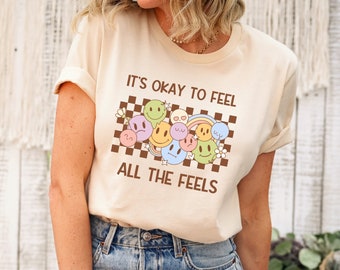 It's okay To Feel All The Feels, Mental Health Shirt, Mental Health Matters, Anxiety Shirt, Therapist Shirt, Mental Health Awareness Shirt