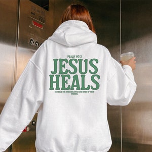 Jesus Heals Hoodie, Christian Hoodie, Christian Sweatshirt, Jesus Hoodie, Trendy Hoodie, Bible Verse Hoodie, Aesthetic Christian Hoodie