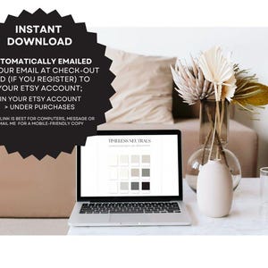 May include: A laptop displays a color palette labeled "Timeless Neutrals." The image includes a vase with dried flowers, a white vase, and text that reads "Instant Download" and instructions for accessing the digital product.