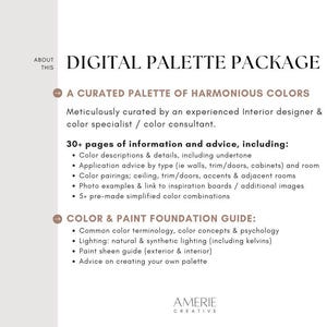 May include: A digital palette package with the text "Digital Palette Package" and "A Curated Palette of Harmonious Colors." The package includes color descriptions, application advice, color pairings, and a paint sheen guide.