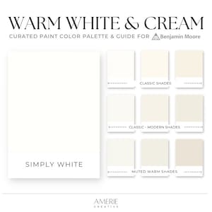 Warm White & Cream Benjamin Moore Paint Color Palette | Simply white, cream, offwhite and light beige greige house colour | AMERIE 2023 2024