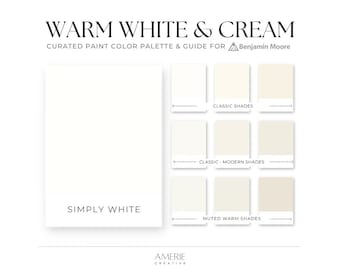 Warm White & Cream Benjamin Moore Paint Color Palette | Simply white, cream, offwhite and light beige greige house colour | AMERIE 2023 2024