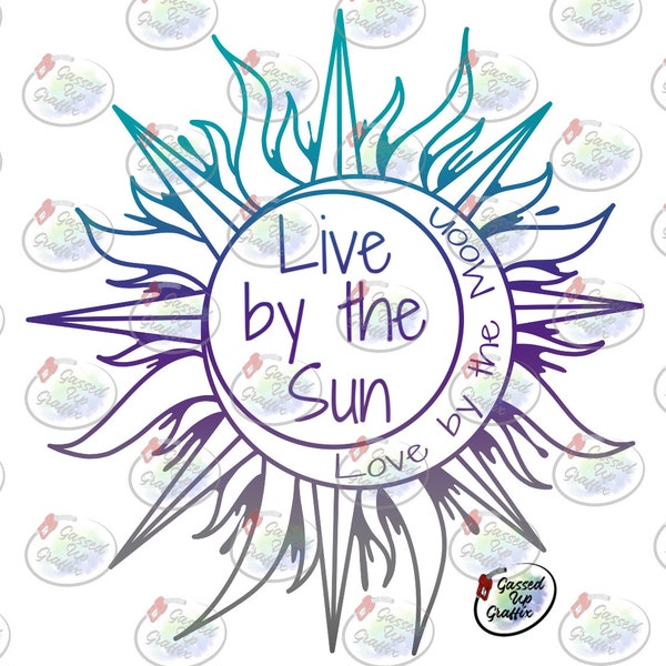 Live By The Sun Love By The Moon PNG