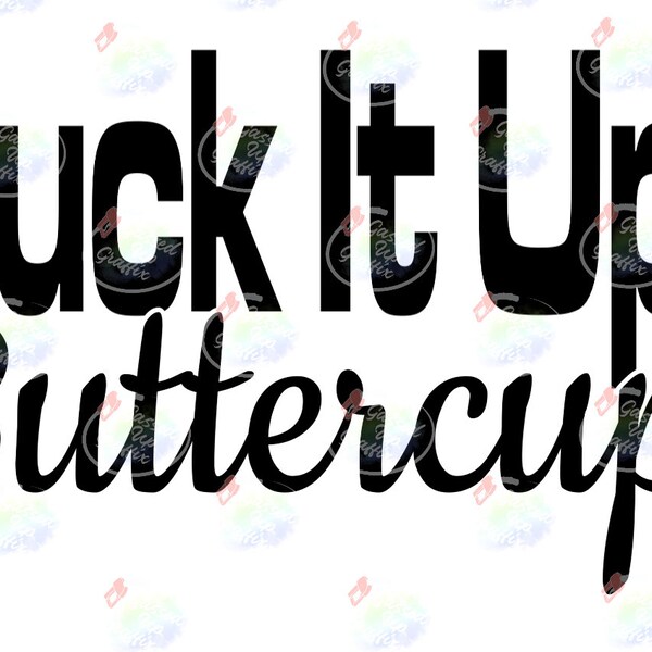 Suck It Up Buttercup SVG & PNG