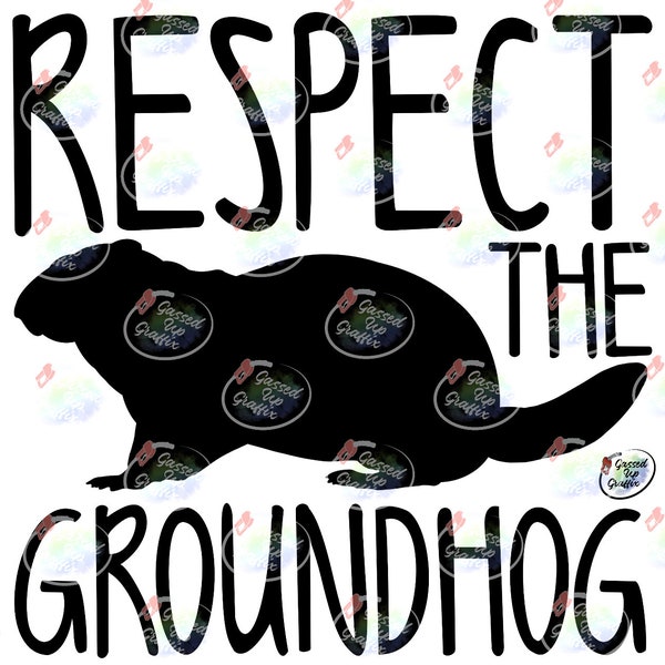 Respect The Groundhog SVG & PNG