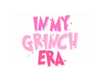 In My Grinch Era PNG, Pink Christmas Era, Merry Grinch Christmas, Digital Design, Grinchmas Gift, Retro Sublimation