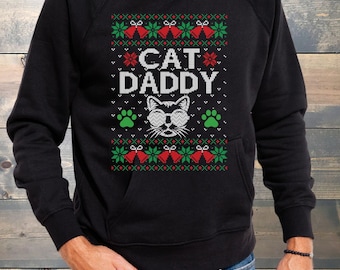 Cat Daddy Sweatshirt, Cat Daddy ugly Christmas Sweater. Weihnachtspullover für Katzenliebhaber. Katzen Daddy T-Shirt, Katzen Daddy Weihnachten Hoodie