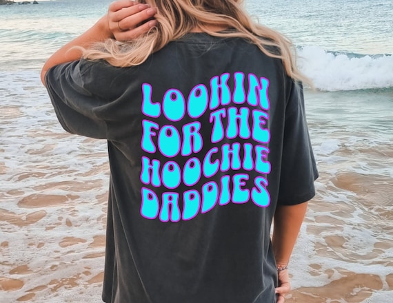Hunting for hoochie daddies tshirt Funny graphic tee for women, oversized t-shirt graphic tee comfort colors t-shirt