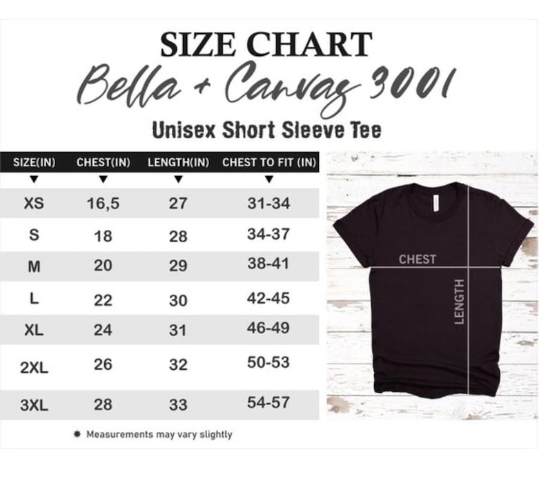 May include: Size chart for Bella + Canvas 3001 unisex short sleeve tee. The chart shows sizes XS to 3XL with corresponding chest and length measurements in inches. The chart also shows the chest to fit measurements in inches.