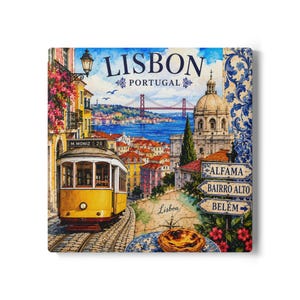 May include: A square wall art print featuring a yellow tram in Lisbon, Portugal. The scene includes the 25 de Abril Bridge, a domed building, and street signs for Alfama, Bairro Alto, and Belém. A pastel de nata pastry is visible in the foreground.