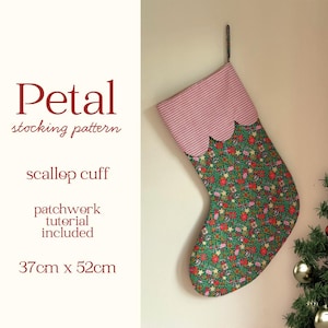 May include: A Christmas stocking with a red and white gingham scalloped cuff and a green fabric body featuring a festive pattern of gifts and stars. Text reads Petal stocking pattern, scallop cuff, patchwork tutorial included, 37cm x 52cm.