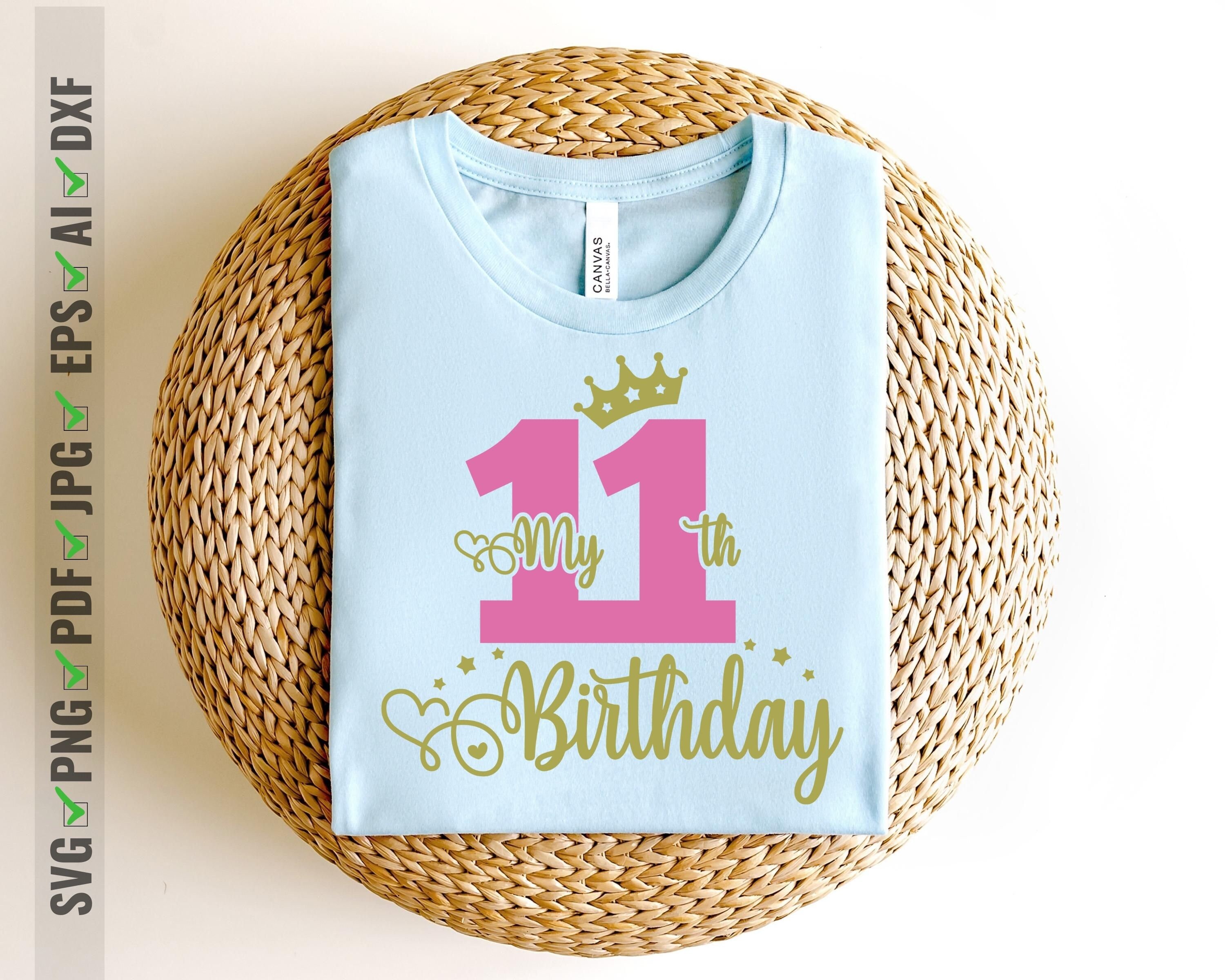 11th Birthday SVG, My 11th Birthday Svg, Birthday Svg, Eleven Birthday ...