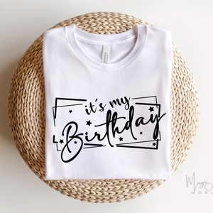 It&#39;s My Birthday Svg Png, Happy Birthday Svg, Birthday Girl Svg, Birthday Shirt SVG, Gift for Birthday Svg, Cut files for Cricut, Dxf Eps