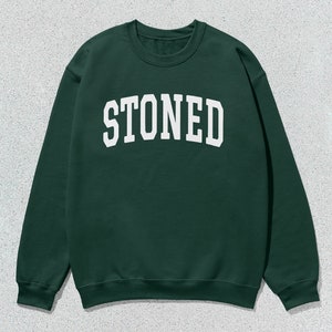 Stoned Sweatshirt Collegiate Crewneck Sweater Unisex
