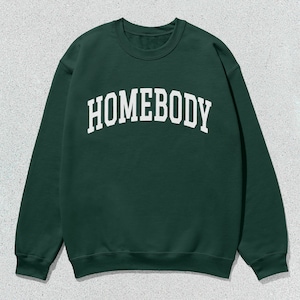 Homebody Sweatshirt Collegiate Crewneck Sweater Unisex