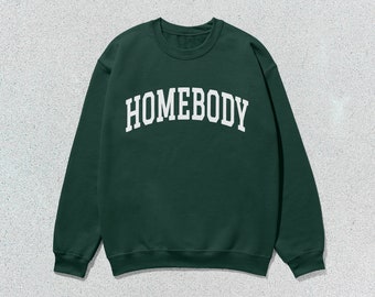 Homebody Sweatshirt Collegiate Crewneck Sweater Unisex