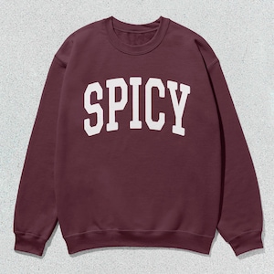 Spicy Sweatshirt Collegiate Crewneck Sweater Unisex