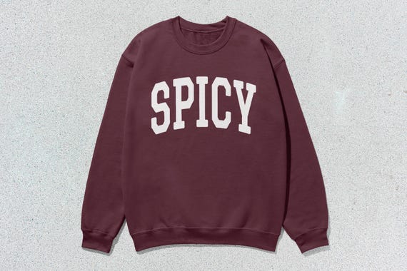 Spicy Sweatshirt Collegiate Crewneck Sweater Unisex