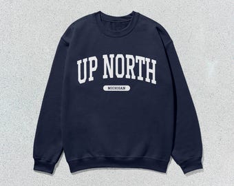 Up North Sweatshirt Michigan Collegiate Crewneck Sweater Unisex