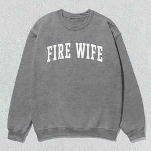 Fire Wife Sweatshirt Collegiate Crewneck Sweater Unisex