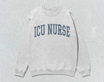 ICU Nurse Sweatshirt Intensive Care Unit Nurse Collegiate Crewneck Sweater Unisex Grey