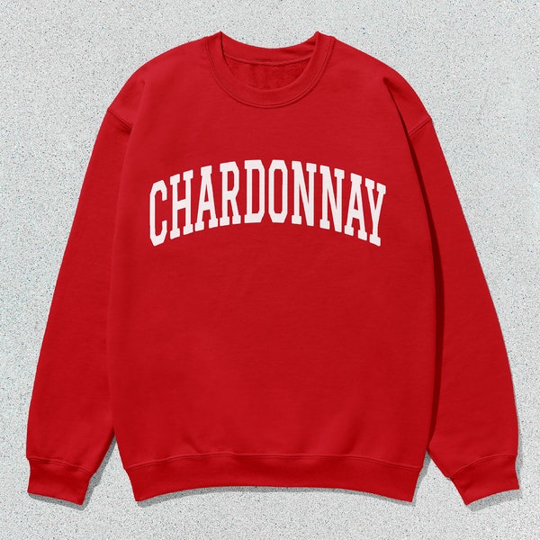 Chardonnay Sweatshirt Collegiate Crewneck Sweater Unisex