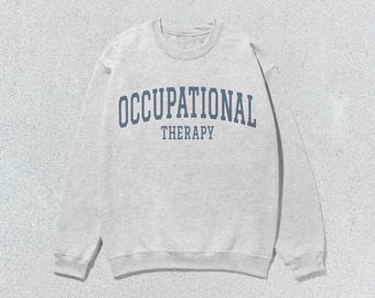 May include: A grey sweatshirt with the text "OCCUPATIONAL THERAPY" printed in blue.
