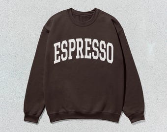 Espresso Sweatshirt Collegiate Crewneck Sweater Unisex
