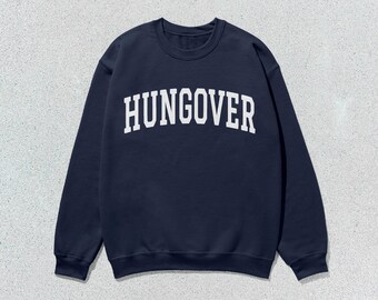 Hungover Sweatshirt Collegiate Crewneck Sweater Unisex