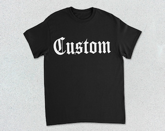 Custom T-Shirt Gothic Personalized Old English Heavy Cotton Tee Unisex