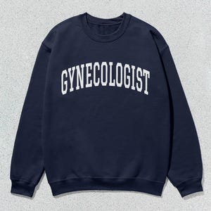 Gynecologist Sweatshirt Collegiate Crewneck Sweater Unisex